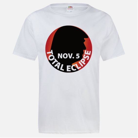 One-of-a-Kind Trump 2024 T-Shirts (TOTAL ECLIPSE NOV 5)